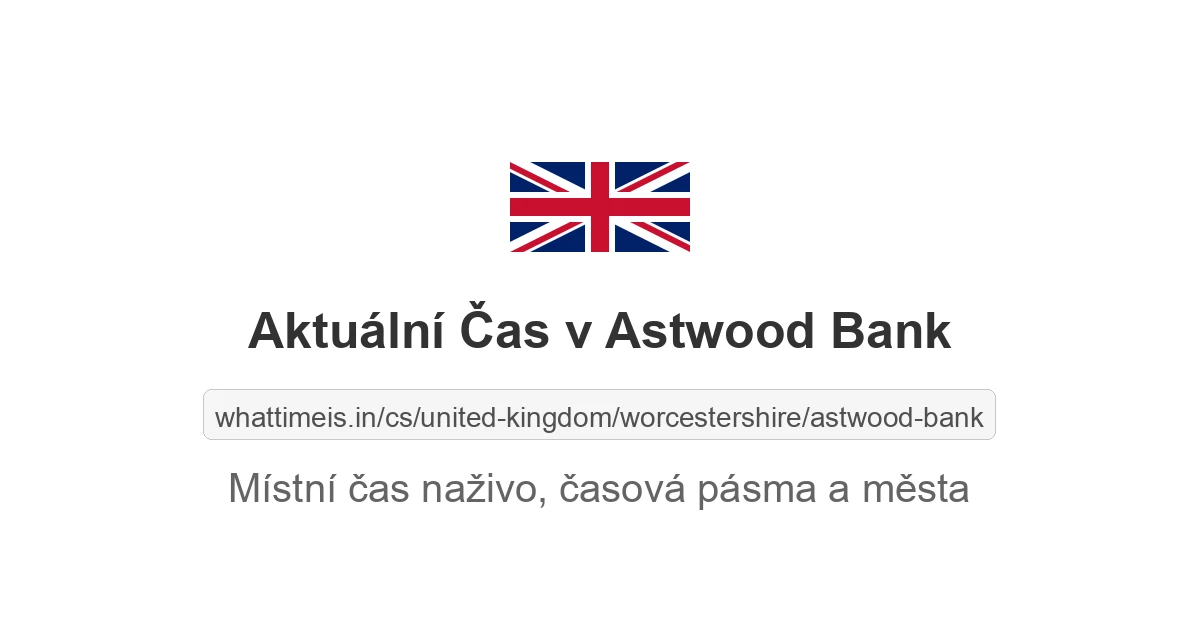 Aktuální čas v Astwood Bank