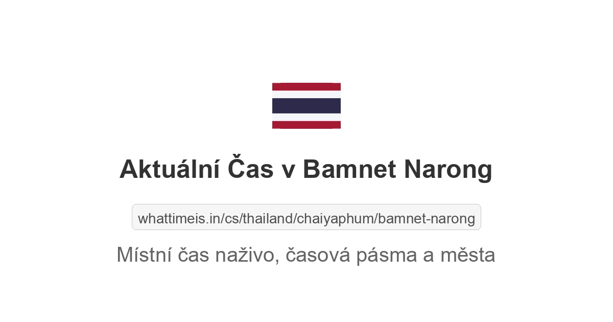 Aktuální čas v Bamnet Narong