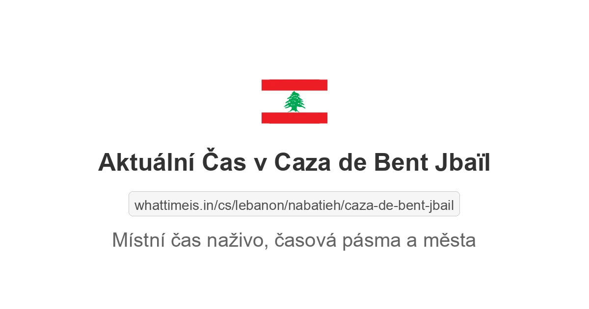 Aktuální čas v Caza de Bent Jbaïl
