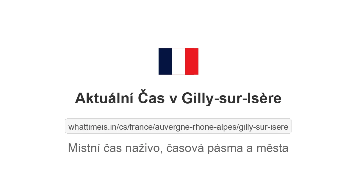 Aktuální čas v Gilly-sur-Isère