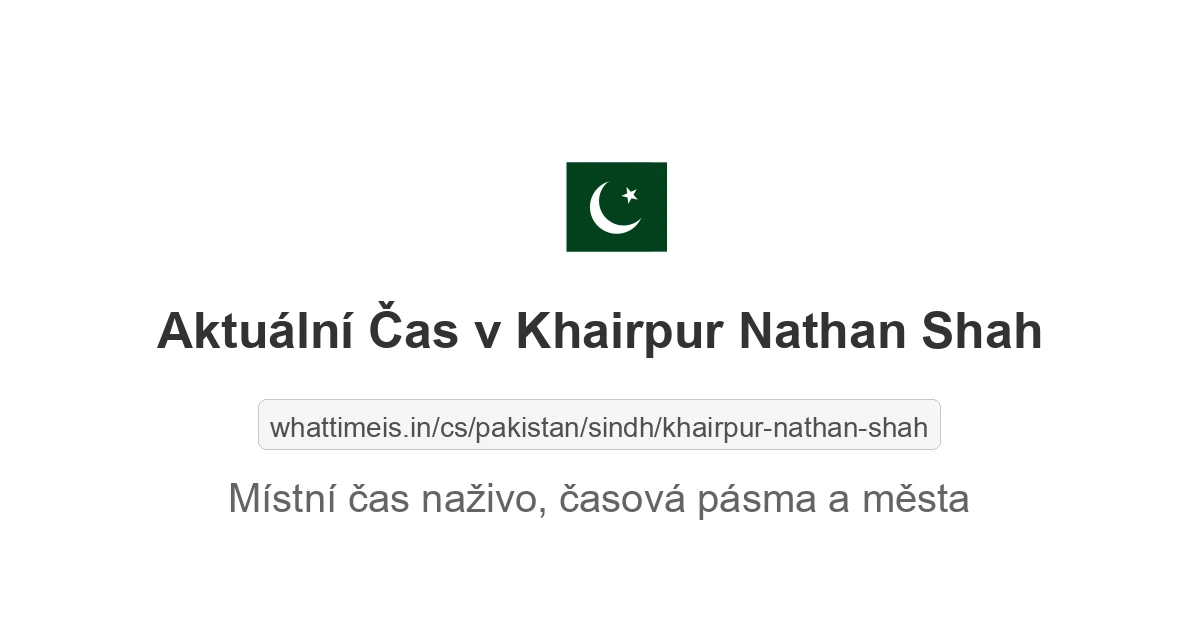 Aktuální čas v Khairpur Nathan Shah