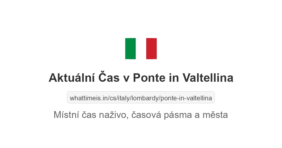 Aktuální čas v Ponte in Valtellina