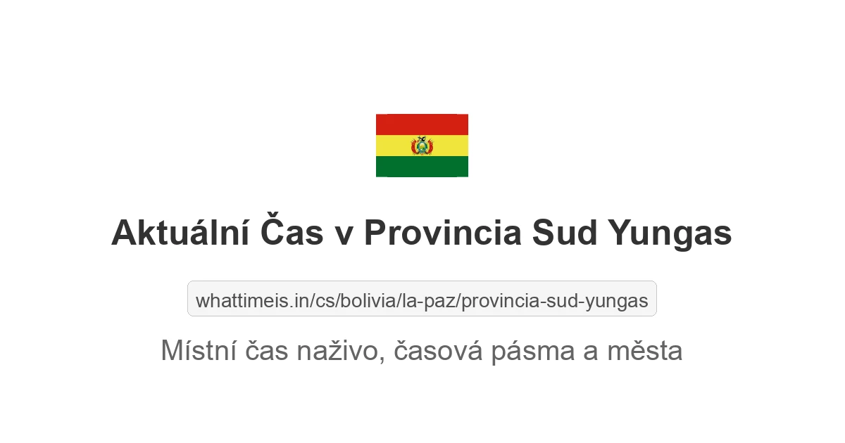 Aktuální čas v Provincia Sud Yungas