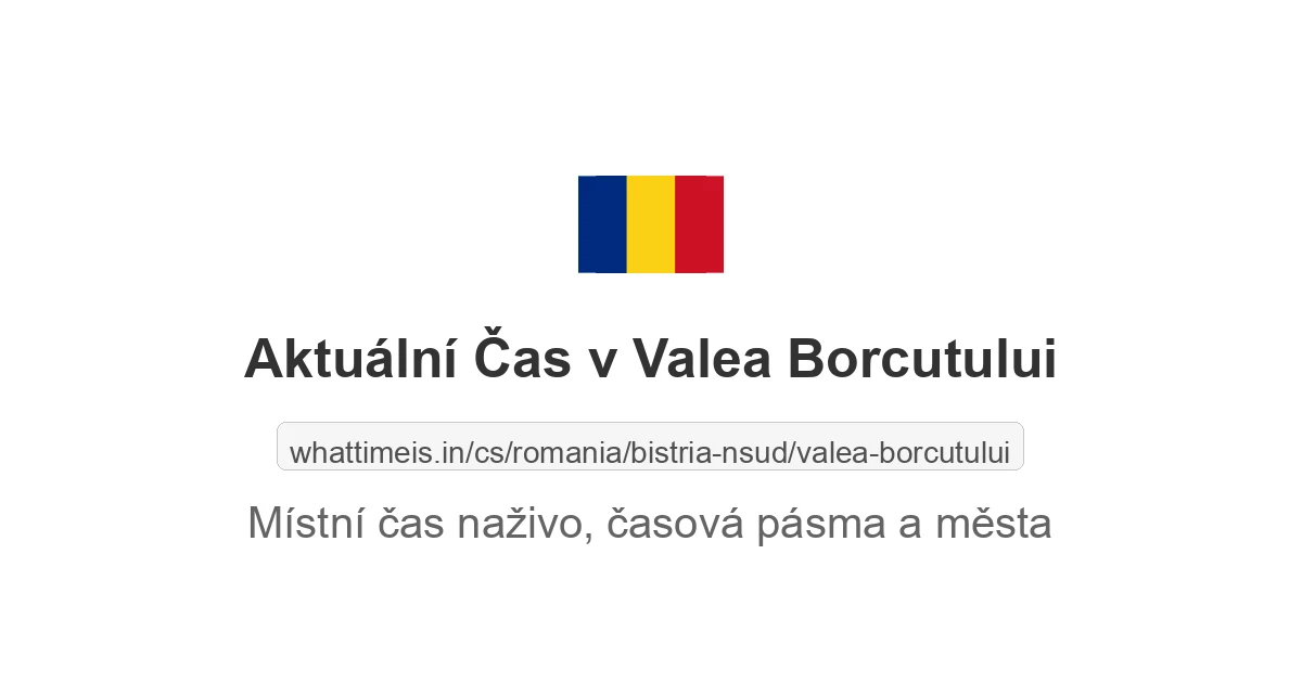 Aktuální čas v Valea Borcutului