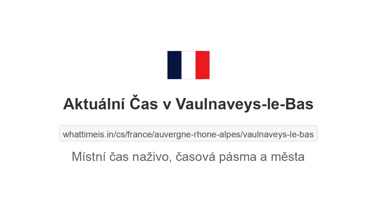Aktuální čas v Vaulnaveys-le-Bas