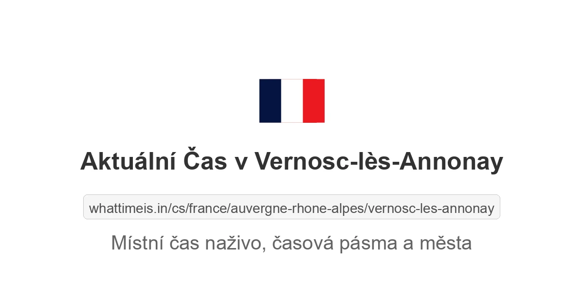 Aktuální čas v Vernosc-lès-Annonay