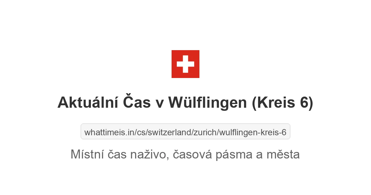 Aktuální čas v Wülflingen (Kreis 6)