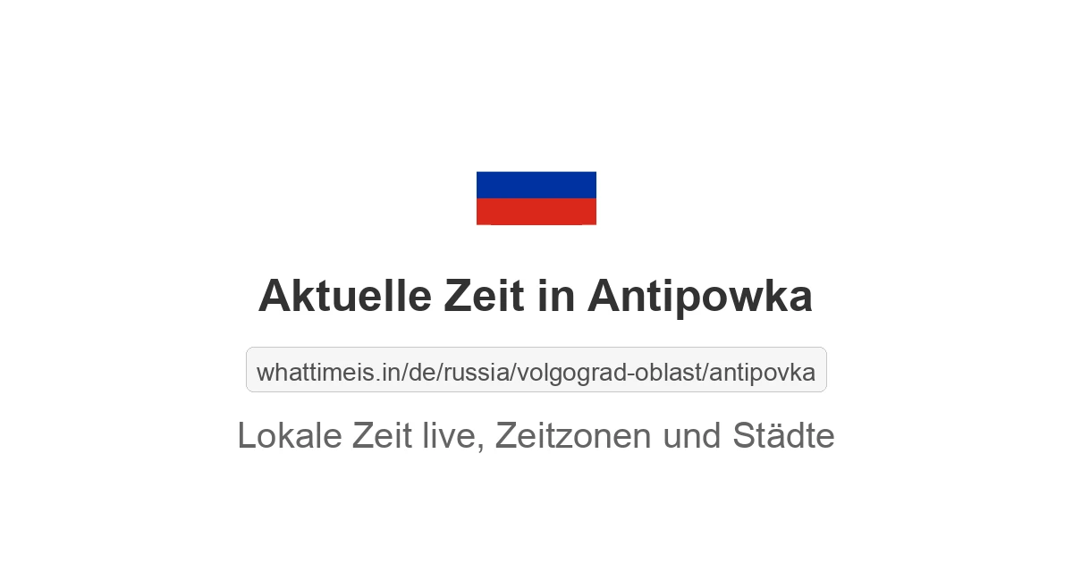 Aktuelle Zeit in Antipowka