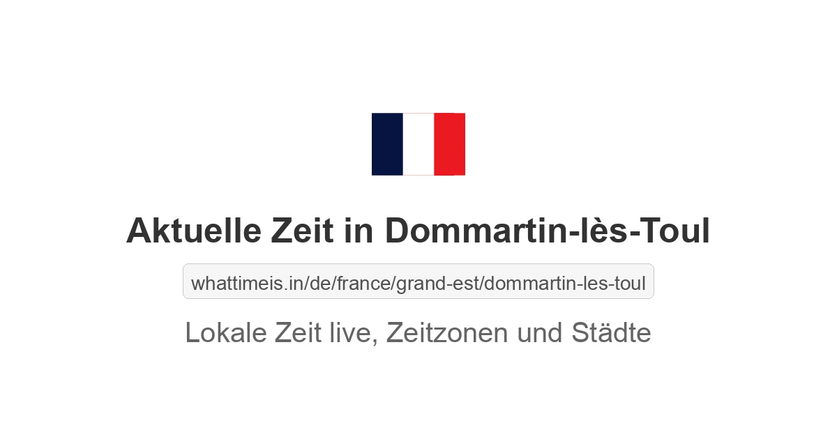 Aktuelle Zeit in Dommartin-lès-Toul