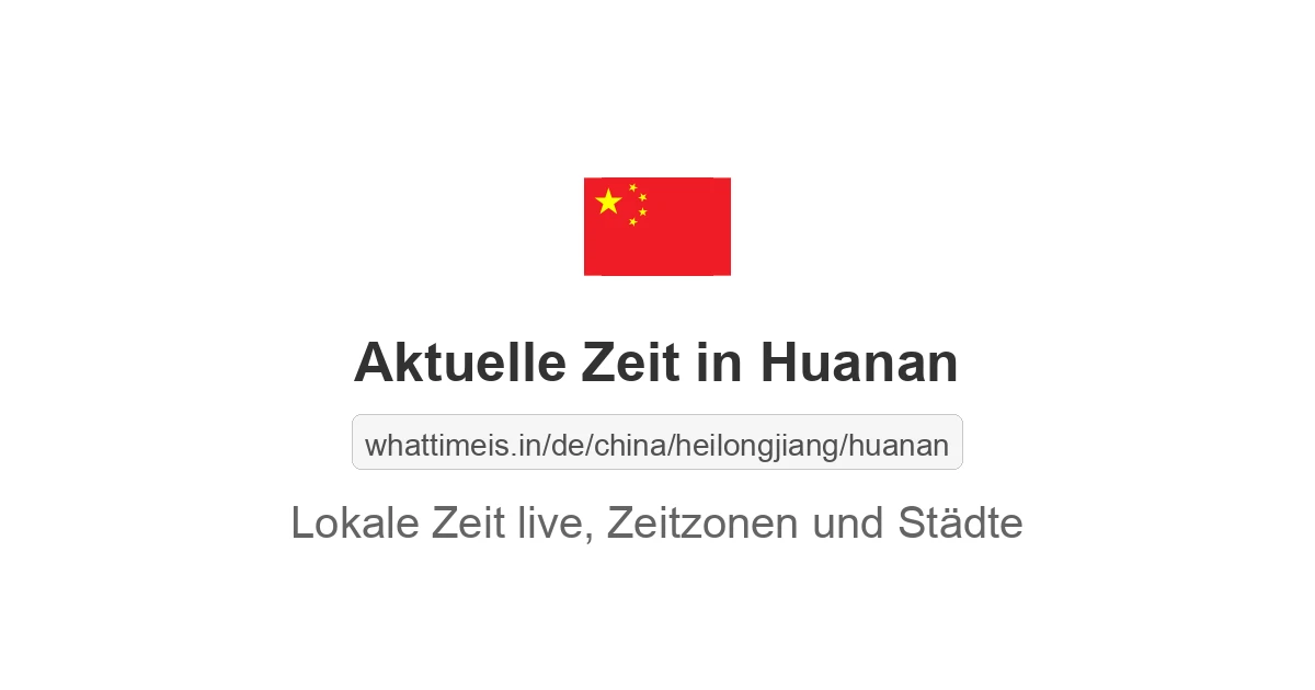 Aktuelle Zeit in Huanan