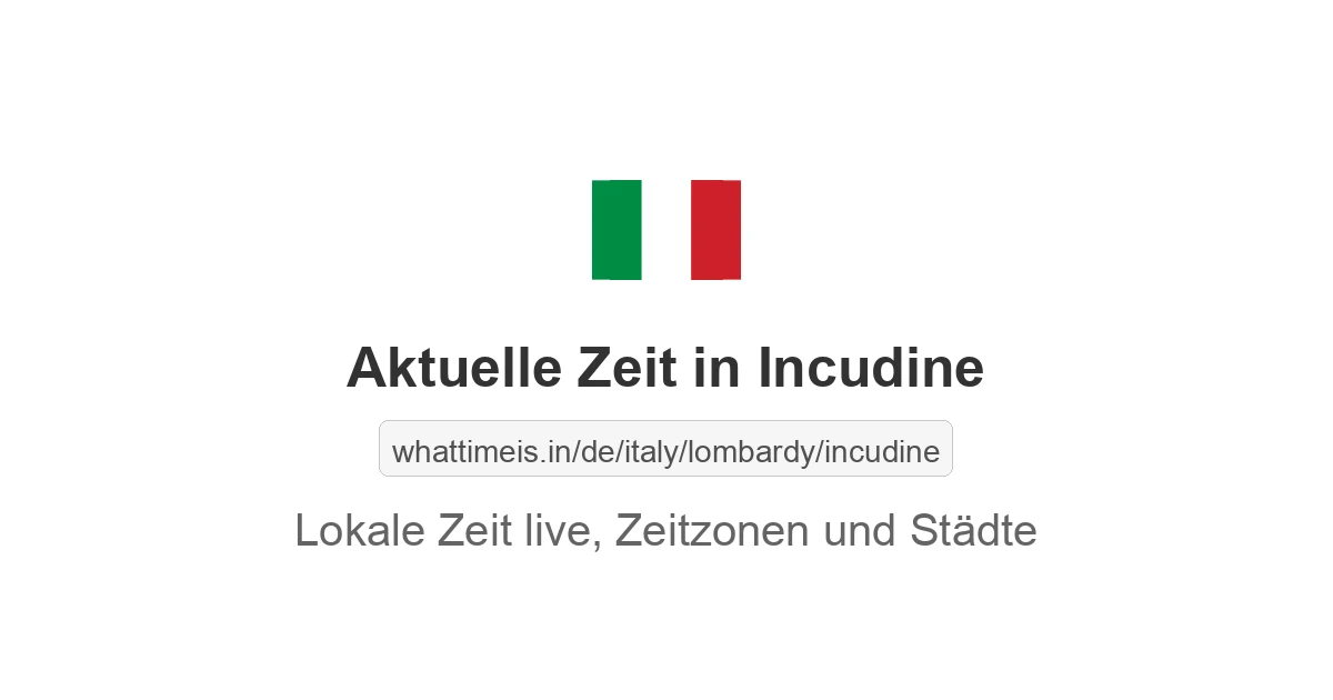 Aktuelle Zeit in Incudine