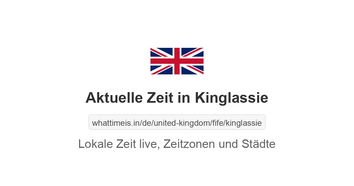 Aktuelle Zeit in Kinglassie