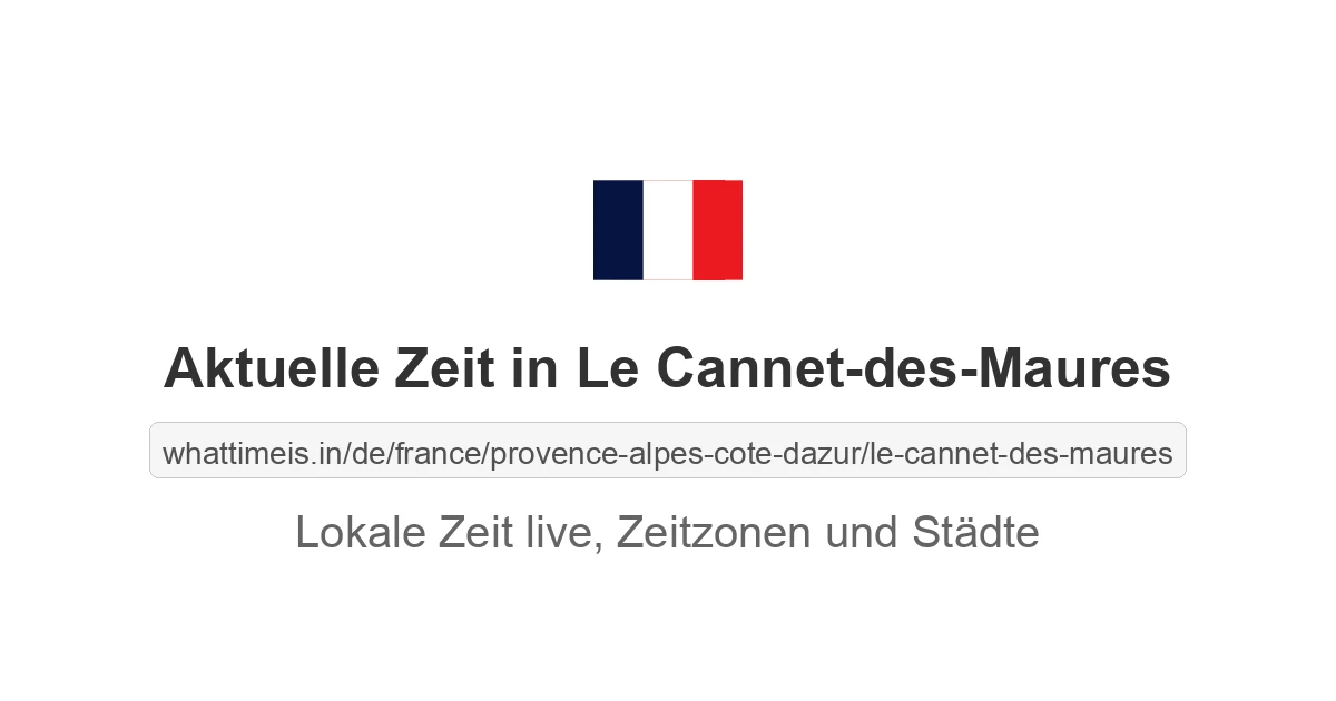 Aktuelle Zeit in Le Cannet-des-Maures