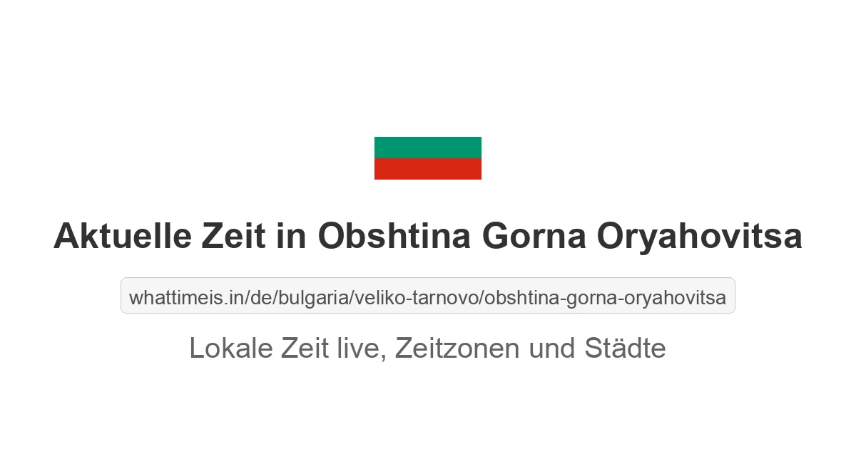 Aktuelle Zeit in Obshtina Gorna Oryahovitsa