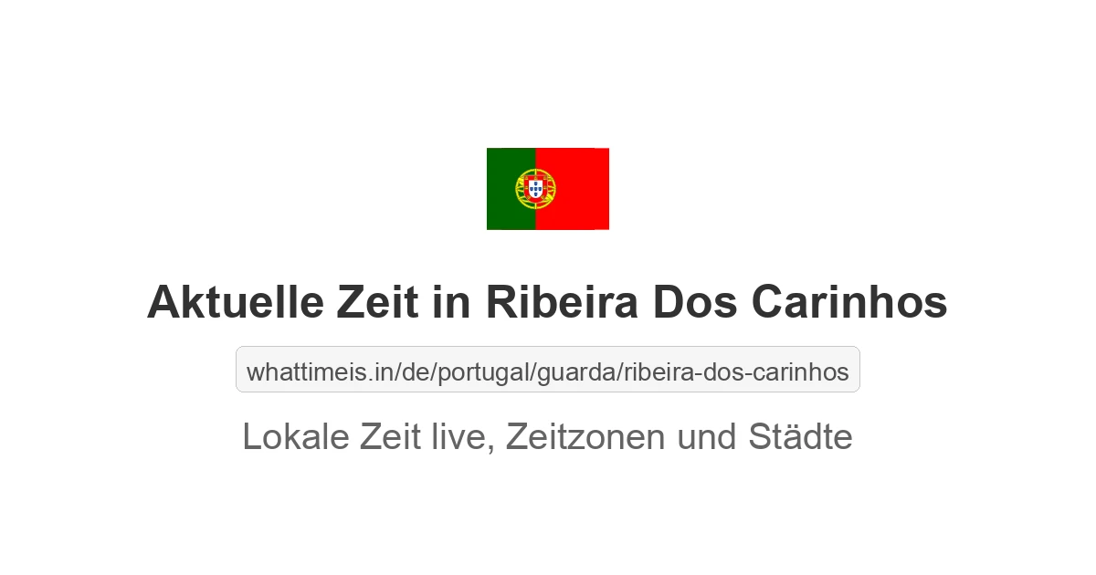 Aktuelle Zeit in Ribeira Dos Carinhos