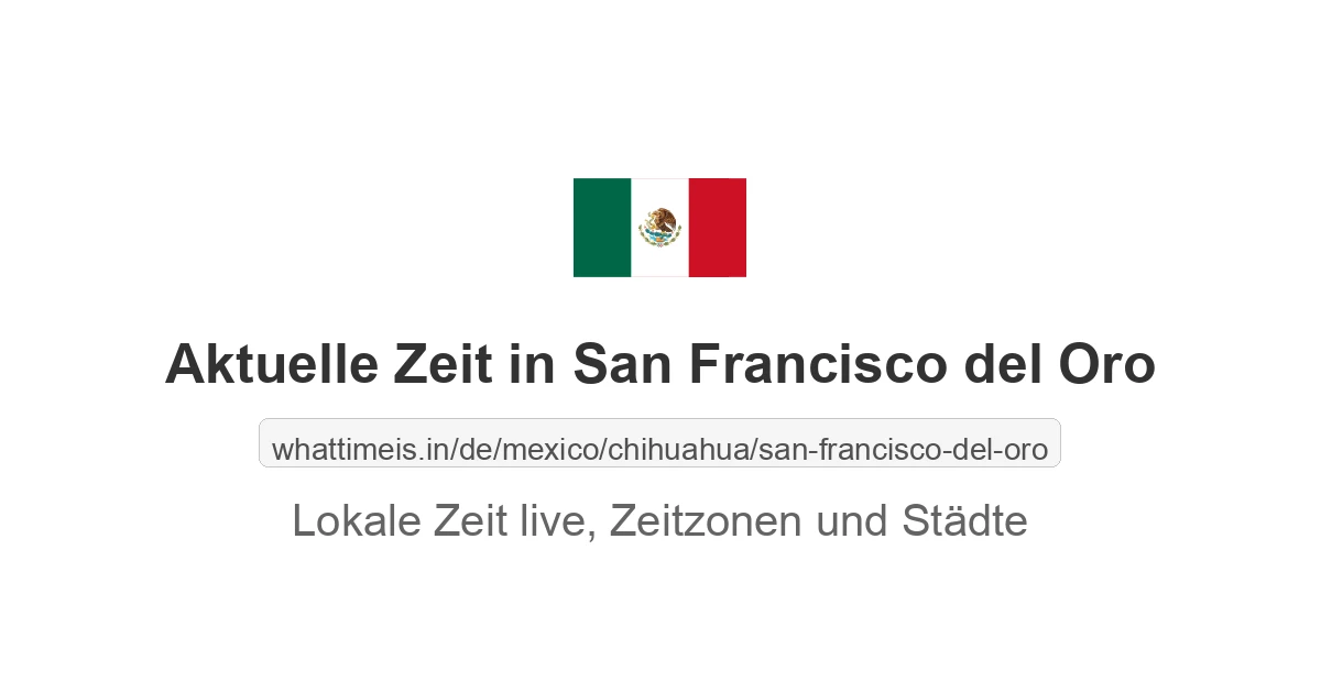 Aktuelle Zeit in San Francisco del Oro
