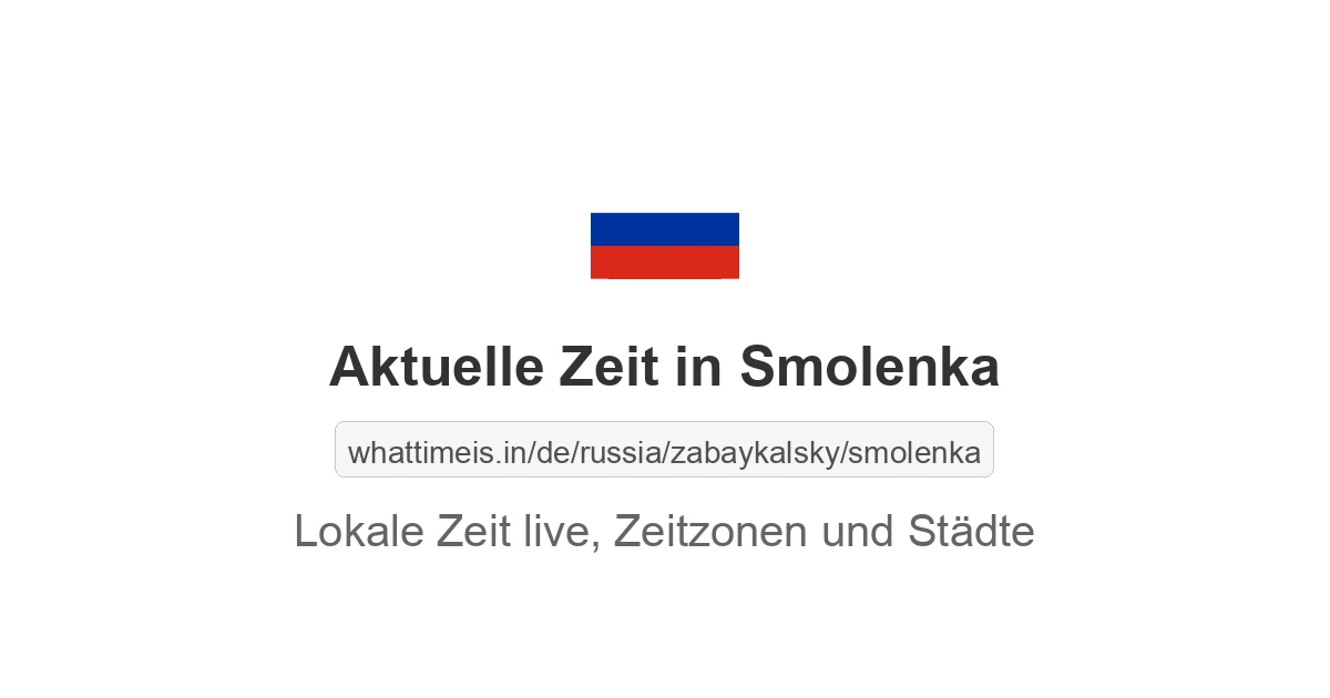 Aktuelle Zeit in Smolenka
