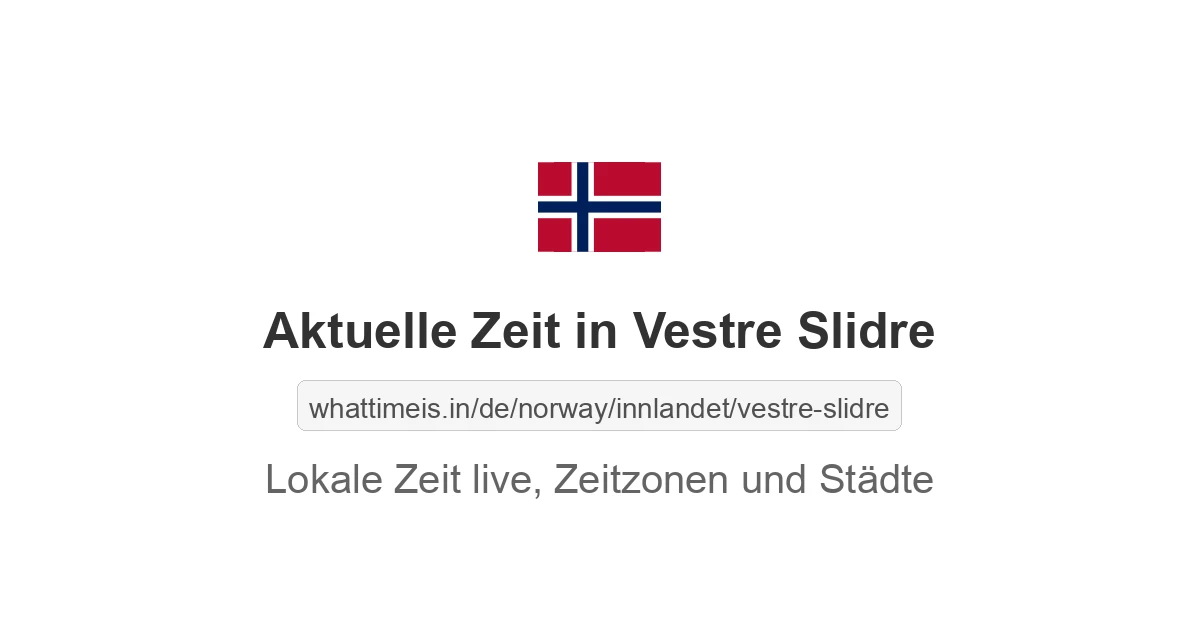 Aktuelle Zeit in Vestre Slidre
