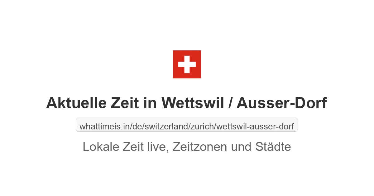 Aktuelle Zeit in Wettswil / Ausser-Dorf