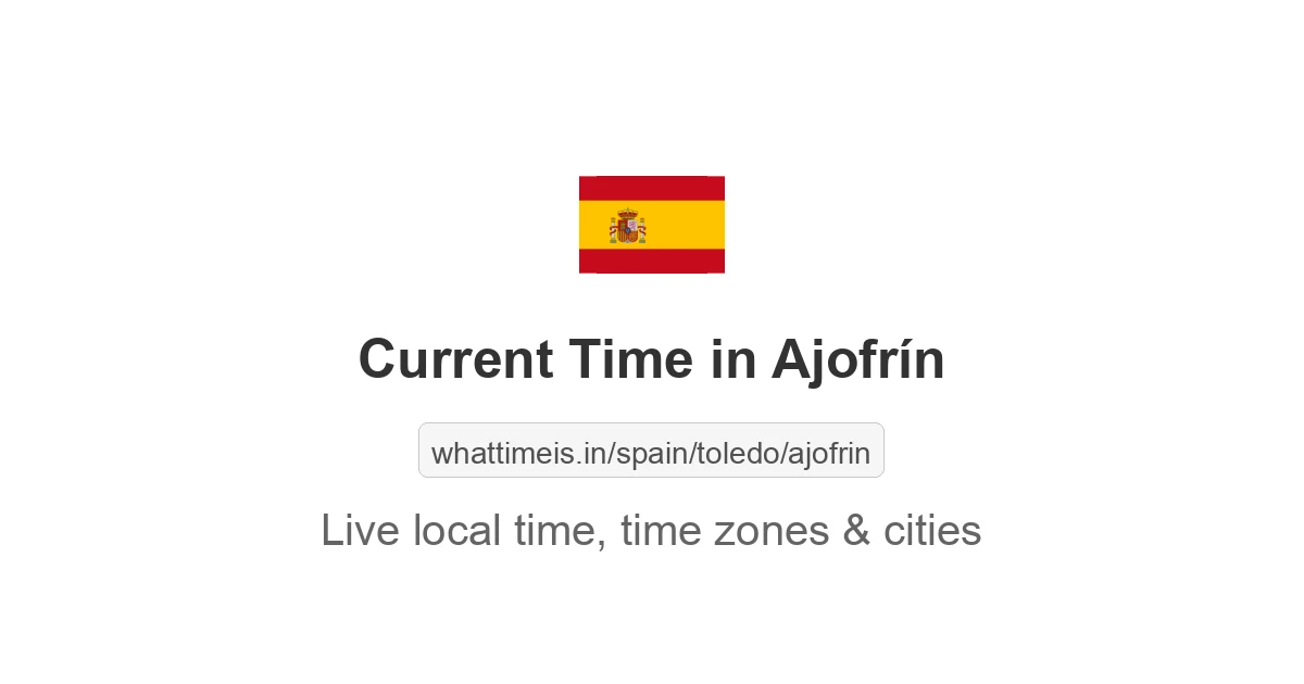 Current Time in Ajofrín