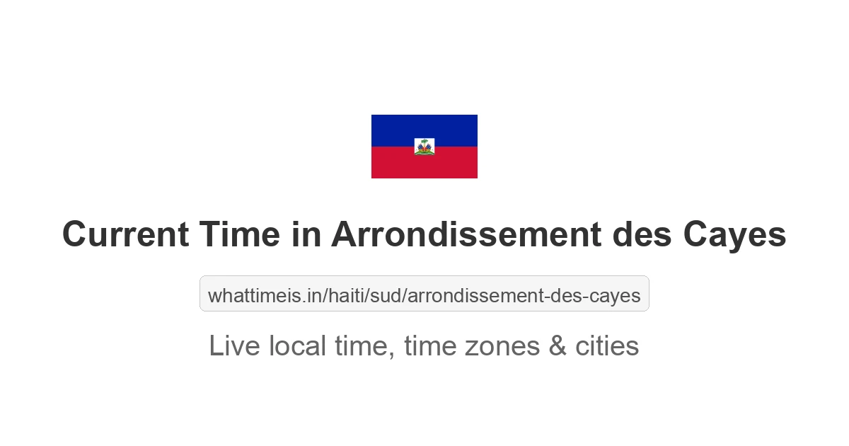 Current Time in Arrondissement des Cayes