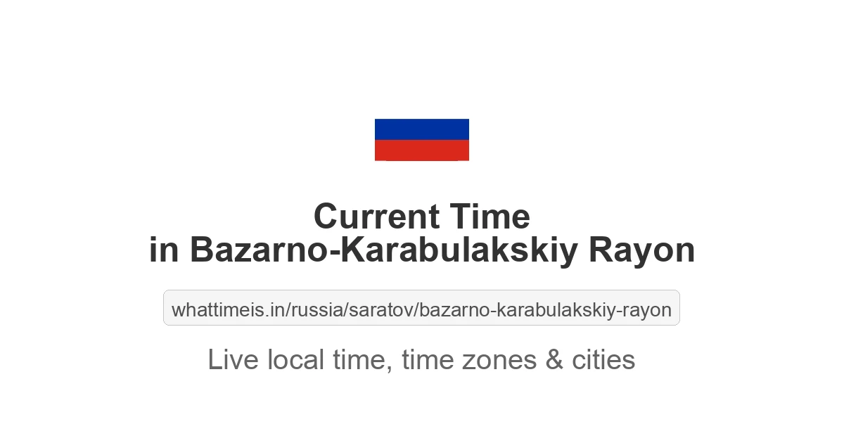 Current Time in Bazarno-Karabulakskiy Rayon