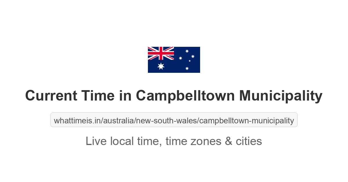 Current Time in Campbelltown Municipality
