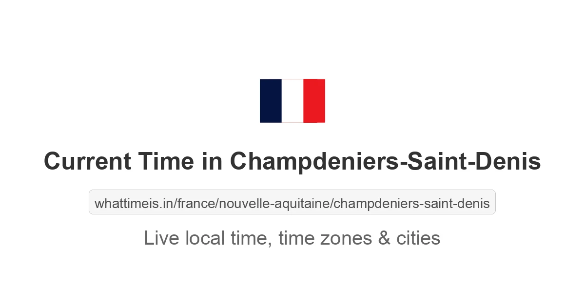 Current Time in Champdeniers-Saint-Denis