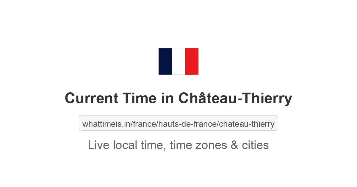 Current Time in Château-Thierry