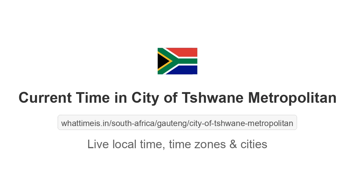 Current Time in City of Tshwane Metropolitan