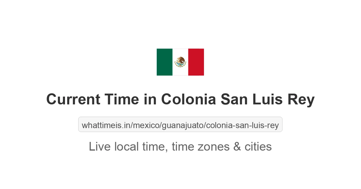 Current Time in Colonia San Luis Rey