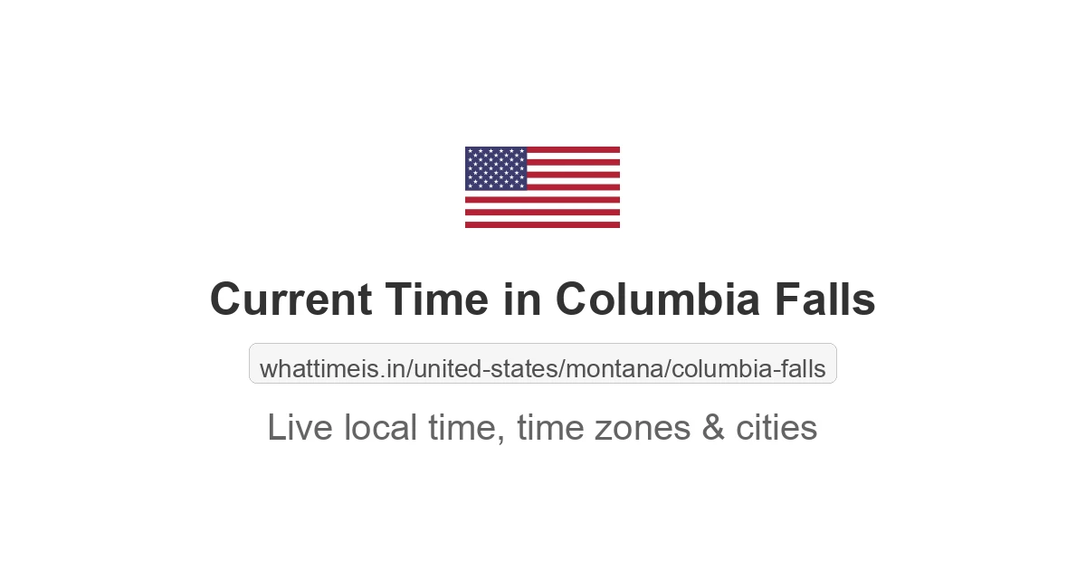 Current Time in Columbia Falls