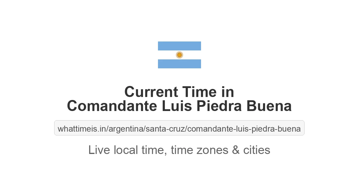 Current Time in Comandante Luis Piedra Buena