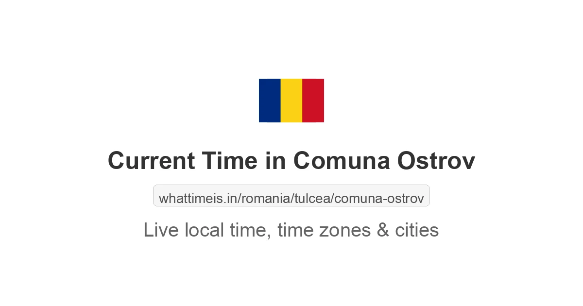 Current Time in Comuna Ostrov