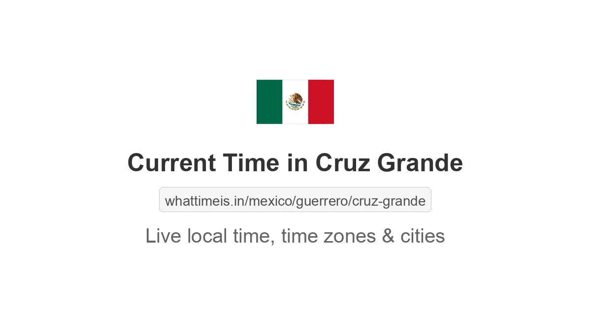Current Time in Cruz Grande