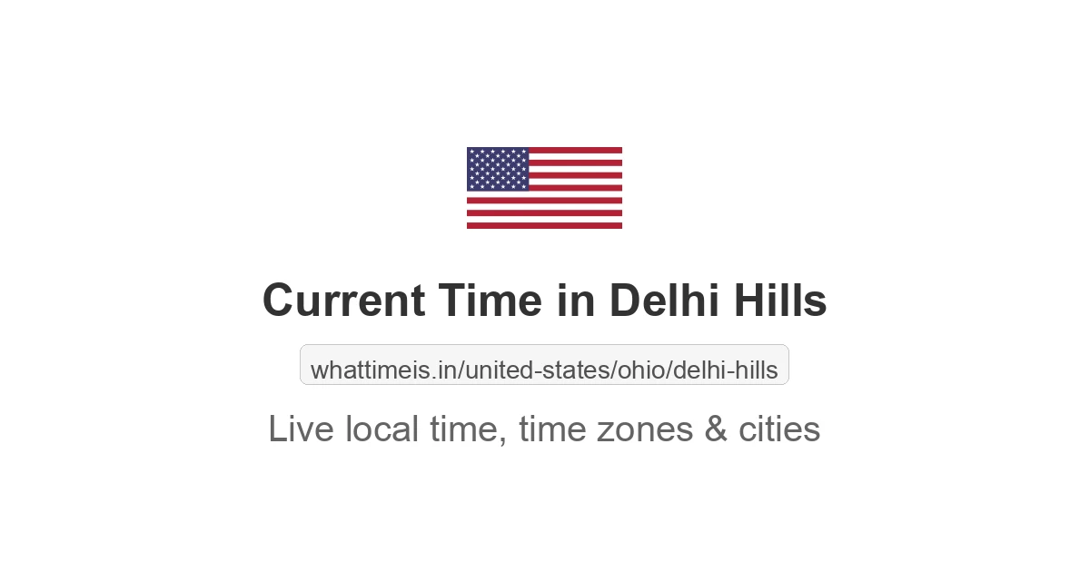 Current Time in Delhi Hills