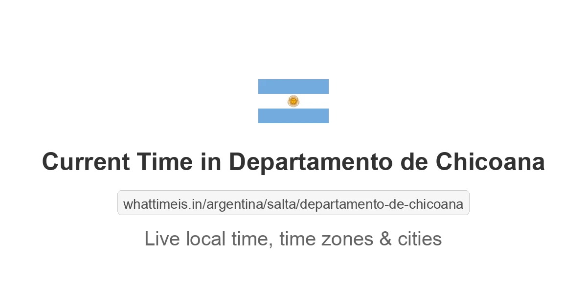 Current Time in Departamento de Chicoana
