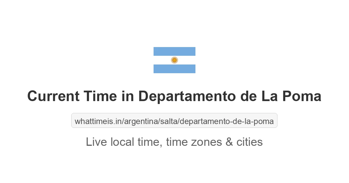 Current Time in Departamento de La Poma