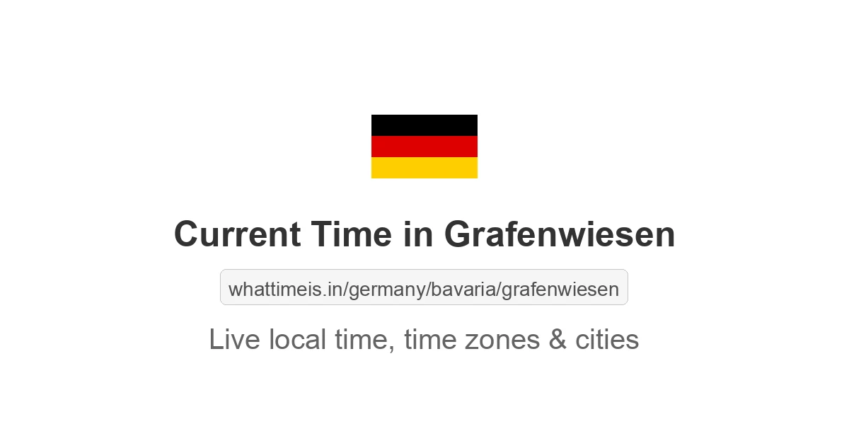 Current Time in Grafenwiesen