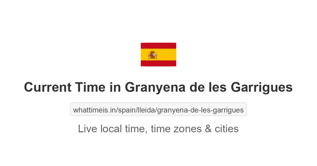 Current Time in Granyena de les Garrigues