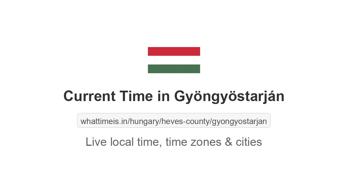 Current Time in Gyöngyöstarján