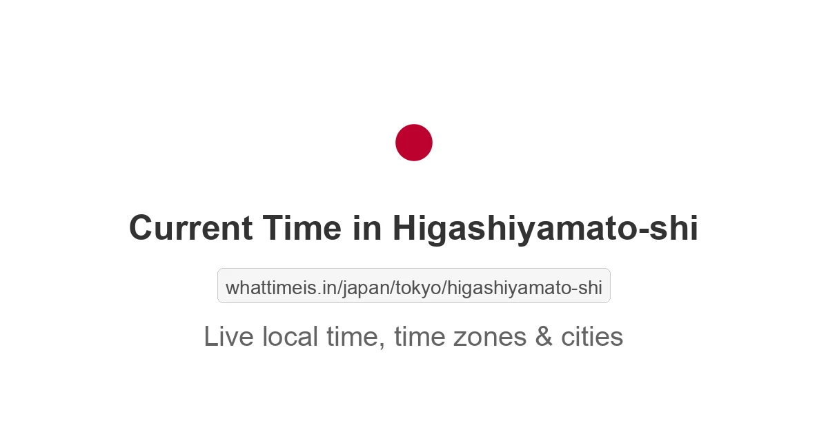 Current Time in Higashiyamato-shi