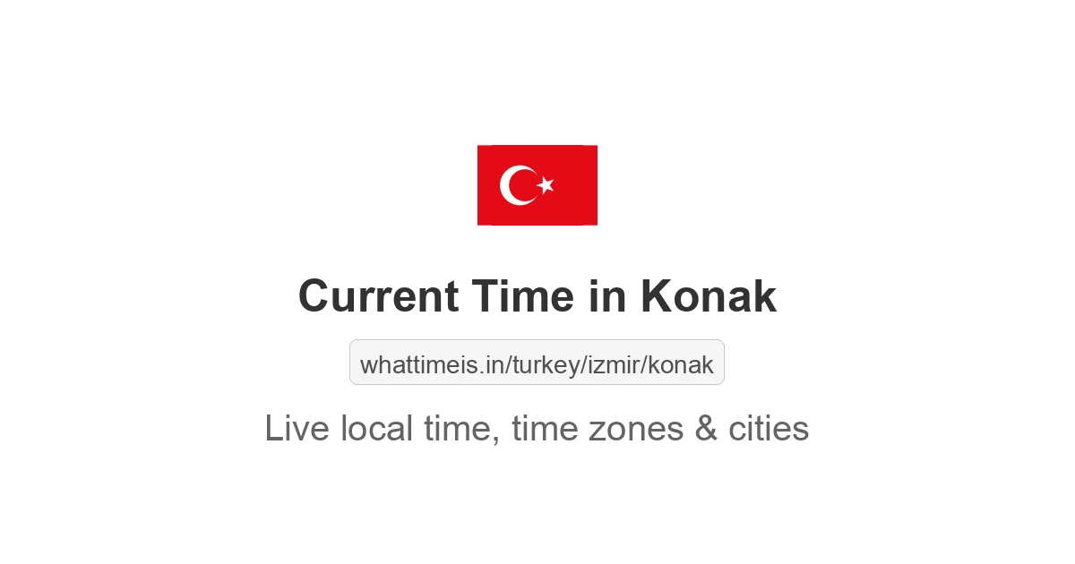 Current Time in Konak