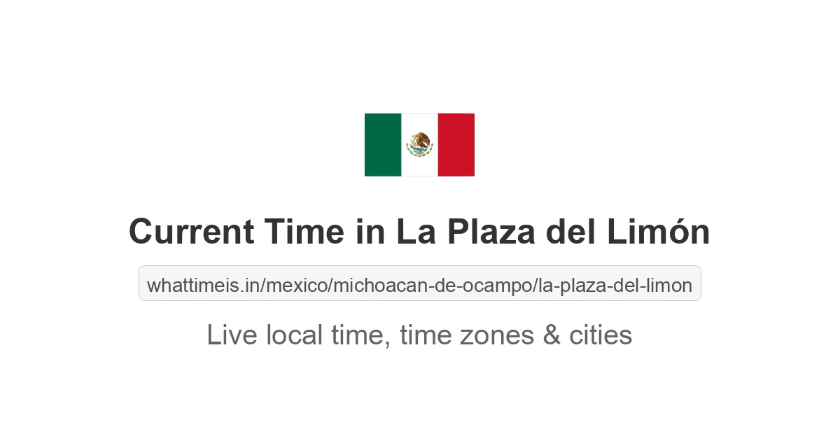 Current Time in La Plaza del Limón