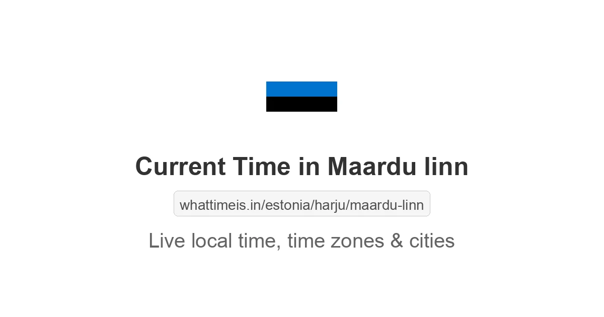 Current Time in Maardu linn