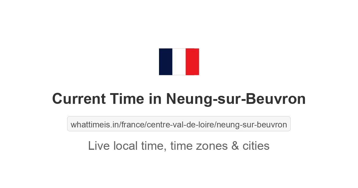 Current Time in Neung-sur-Beuvron