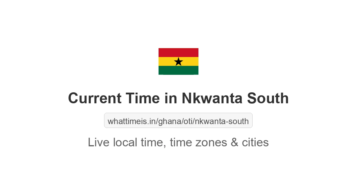 Current Time in Nkwanta South