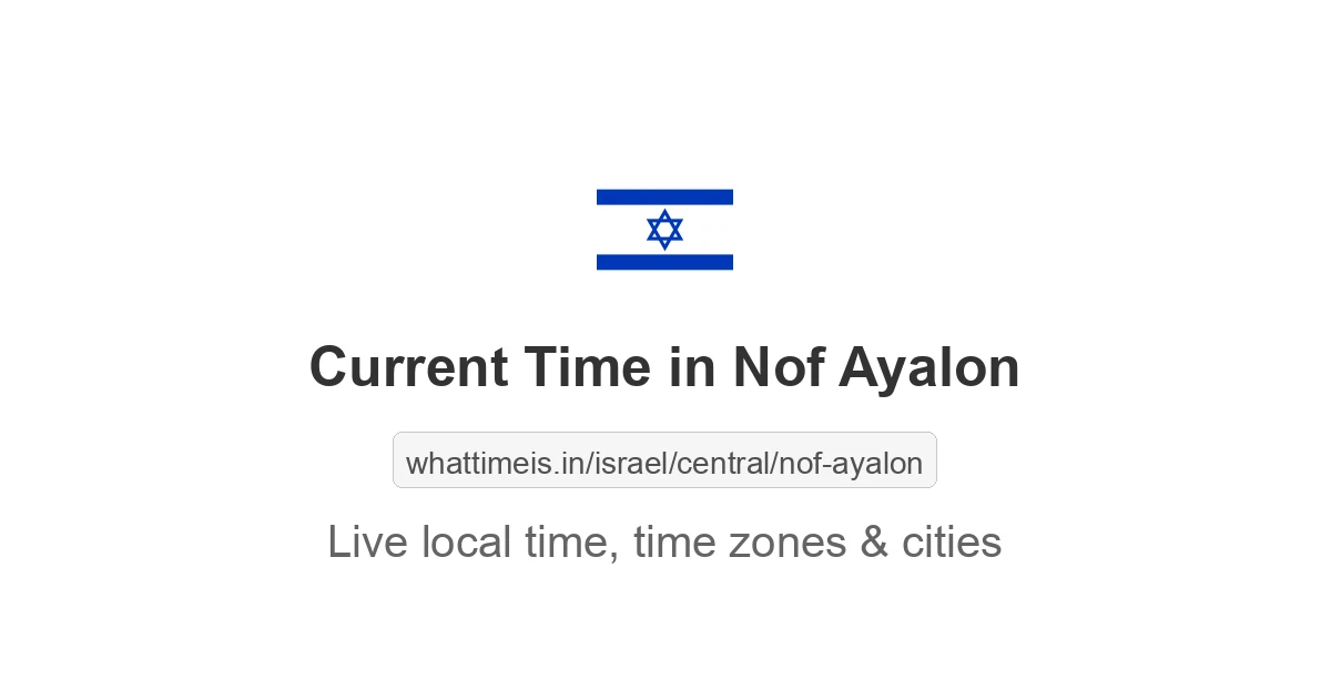 Current Time in Nof Ayalon
