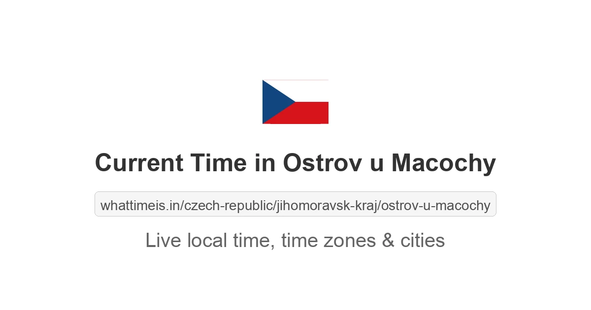 Current Time in Ostrov u Macochy