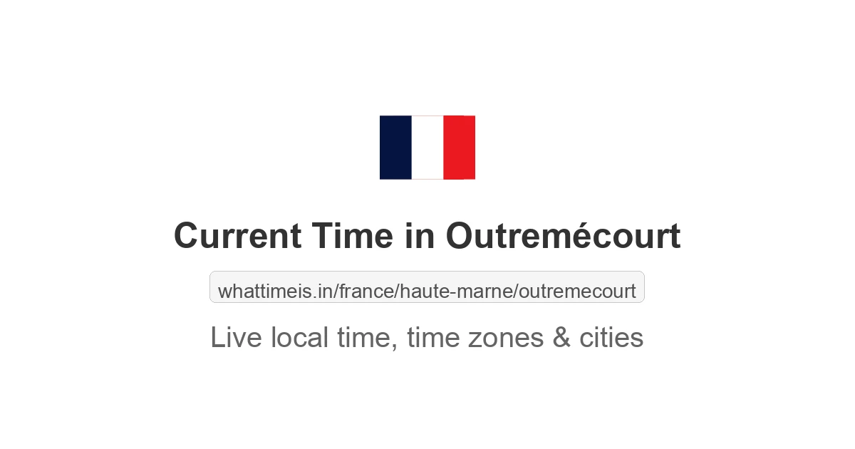 Current Time in Outremécourt